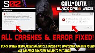 Warzone & Black Ops 6 Season 2 How to Fix Crashing,Freezing,DirectX Error,No supported adapter found