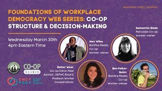 Foundations of Workplace Democracy Web Series: Co-op Structure and Decision Making