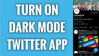 How To Turn On Dark Mode On Twitter App In 2022