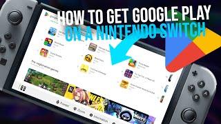 How to get the Google Play Store on Nintendo Switch - Nintendo Switch Google Play Store