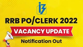 IBPS RRB PO/CLERK 2022 Vacancy Increased | Detailed Notification Out