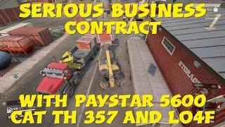 SnowRunner Serious Business Contract With Paystar 5600 Cat TH 357 Forklift And Lo4f