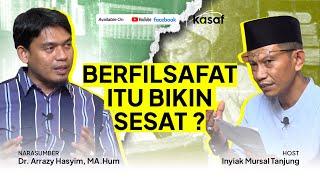 KASAF Eps. 1 || Apa Benar Filsafat Itu Sesat? || Dr. Arrazy Hasyim, MA.Hum