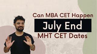 Can MBA CET Happen in July End? | MHT CET Tentative Dates Out!