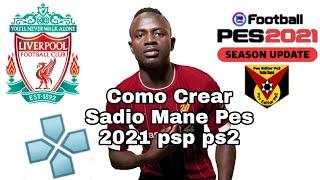 Como Crear Sadio Mane Pes 2021 psp ps2 wii