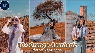 FREE 50+ PRESET LIGHTROOM ORANGE AESTHETIC - PRESET LIGHTROOM TERBARU  2021