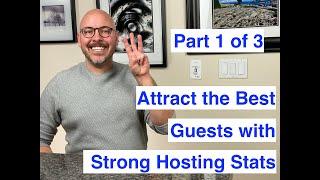 Part 1 of 3 - How to Attract the Best Guests with Strong Hosting Stats in Your Airbnb Business