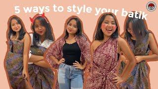 5 WAYS TO STYLE YOUR BATIK*