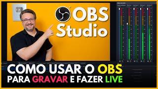 Como Usar o Obs Studio para Gravar e Fazer Live - Guia Completo - Tutoriais e Dicas 2024