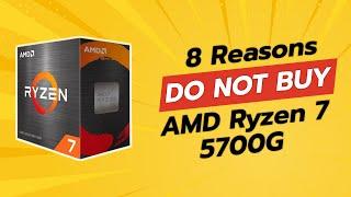  DON’T BUY AMD Ryzen 7 5700G BEFORE WATCHING THIS VIDEO!  (8 Reasons)