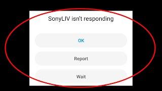 SonyLiv App Isn't Responding Error in Android | Sony Liv Not Opening Problem in Android & Tablet