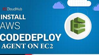 How to Install Code Deploy Agent on Ec2 | Code Deploy Agent | Code Deploy | S3CloudHub