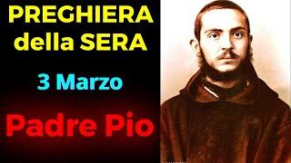 Preghiera della SERA | Preghiera a Padre Pio (3 Marzo)