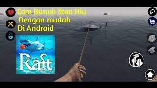 Cara Membunuh Ikan Hiu - Survival On Raft Android