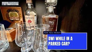 Can you get a DWI in a parked car? In Texas, yes.