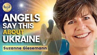 We Asked the ANGELS about RUSSIA and UKRAINE, and They Had THIS to Say! Suzanne Giesemann