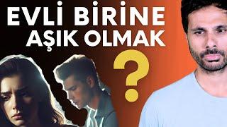 EVLİ ERKEKLER HAKKINDA -1- Evli Birine Aşık Olmak - Evli Birine Karşı Ne Yapılmalı ?