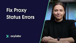 How To Fix the Most Common Proxy Status Errors