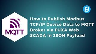 How to Publish Modbus TCP/IP Device Data to MQTT Broker via FUXA Web SCADA in JSON Payload | IoT |