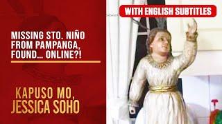 Missing Sto. Niño from Pampanga, found… online?! (with English subs) | Kapuso Mo, Jessica Soho