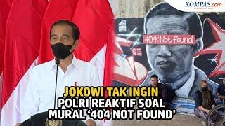 Tanggapi Mural ‘404: Not Found’, Kabareskrim Sebut Jokowi Tak Ingin Polri Bersikap Reaktif