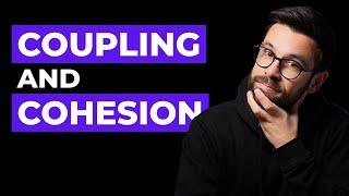 Coupling and Cohesion Explained