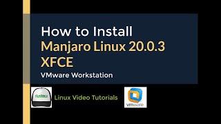 How to Install Manjaro Linux 20.0.3 XFCE + VMware Tools + Quick Look on VMware Workstation