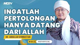 PERTOLONGAN HANYA DATANG DARI ALLAH | KAJIAN AAGYM