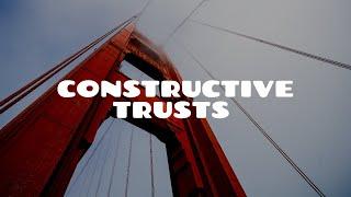 What is a Constructive Trust?