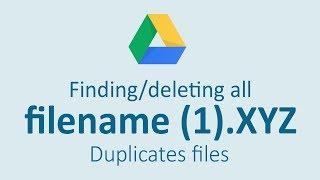 Finding all the (1) duplicate Files on Google drive