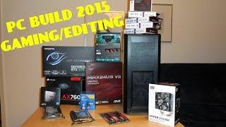 PC Build 2015 - Gaming, Video Editing & Streaming