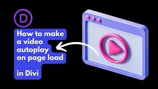 How to make a video autoplay on page load - Divi (Also Let us make the video loop)