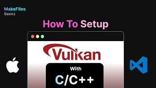 How to Setup Vulkan | Vulkan on Mac