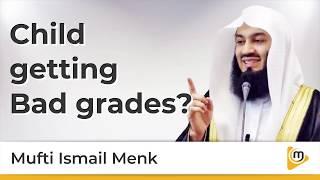 Is your child doing bad at school? - Mufti Menk