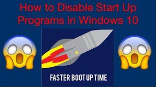 How to Disable Start Up Programs in Windows 10 Turn off Startup Programs For Faster Boot Times