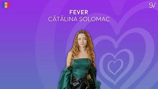 Cătălina Solomac - Fever (Lyrics Video)