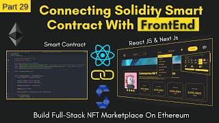 How To Connect Solidity Smart Contract With FrontEnd | Connect NFT Marketplace Smart Contract React