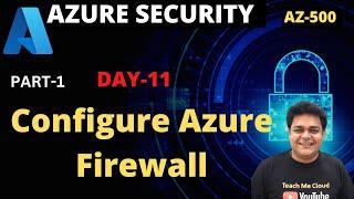 Azure Security Understand concepts of Azure Firewall and V-Net | Azure Security AZ-500 Certification