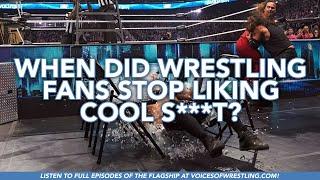 When Did Wrestling Fans Stop Liking Cool S***T? (The Flagship Podcast)