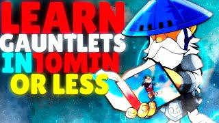 LEARN GAUNTLETS IN 10 MINS OR LESS! | TRUE COMBOS, DODGE READS, TIPS & MORE!