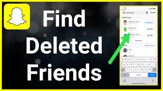 How To Find Deleted Friends On Snapchat