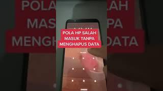 POLA HP SALAH MASUK TANPA MENGHAPUS DATA