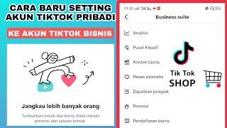 Tutorial Cara Setting Mengubah Akun TikTok Pribadi ke Akun TikTok Bisnis || Tutorial TikTok Shop