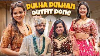 Dulha Dulhan Outfit Done