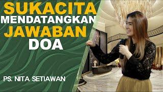 SUKACITA mendatangkan JAWABAN DOA | Ps Nita Setiawan #gbika #nitasetiawan #keluargaallah