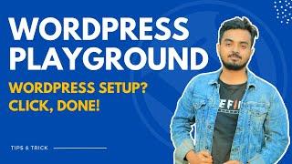 WordPress Playground | How to install WordPress in One click