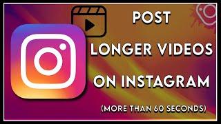 How to Upload longer Videos on Instagram | No IGTV