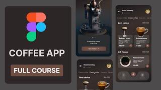 Figma UI UX Design Tutorial 2024 - Design A Coffee App From Scratch