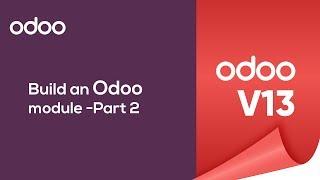 How to Build Custom Module in Odoo 13? | Odoo Development Tutorial