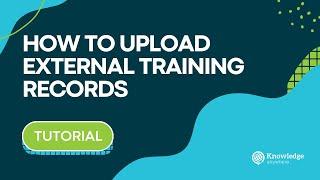 How to Upload An External Training Record to Knowledge Anywhere's LMS